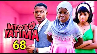 MTOTO YATIMA FULL HD EP | 68 |#love