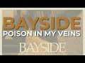 Bayside - Poison In My Veins (Official Audio)