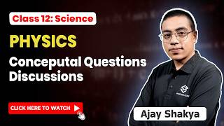 Conceptual Questions Discussion | Physics | Class 12: Science | Ambition Guru