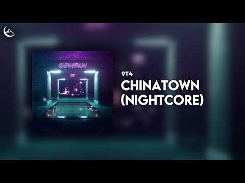 9T4 - chinatown (nightcore)