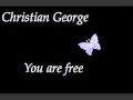 christian george - you are free