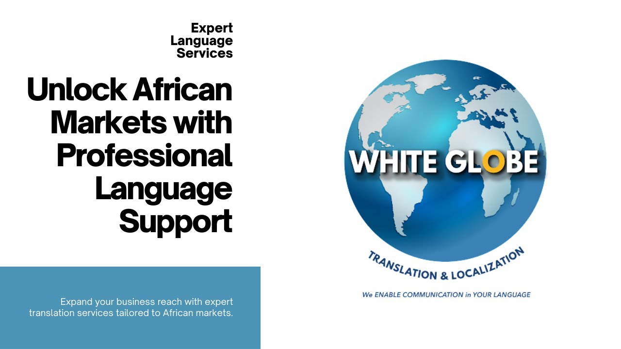White Globe: Your Gateway to African Markets through Expert Language Services