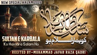 Sultane karbala ko hamara salam ho || Muhammad Jafar Raza Qadri