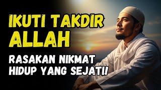 Ikuti Takdir Allah, Nikmat Hidup yang Sesungguhnya | Inspirasi Hati Muslim