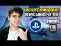How To Link Playstation Account To Epic Games Fortnite