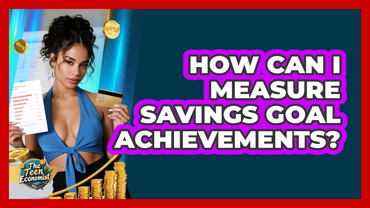 How Can I Measure Savings Goal Achievements?