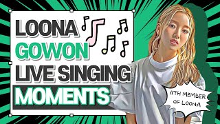 Gowon from LOONA live singing, real vocals compilation