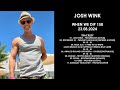 JOSH WINK (USA) @ When We Dip 158 23.08.2024
