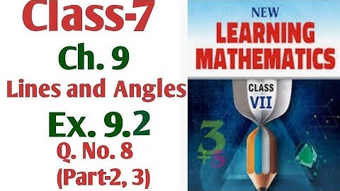 M L Aggarwal Class-7 Chapter-9 Lines and Angles Exercise 9.2Q.No.8 (Part-2, 3)