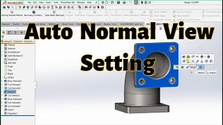 Auto Normal View Setting || Solidwork Setting