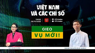 VIỆT NAM VÀ CÁC CHỈ SỐ 28/11: GIEO VỤ MỚI!