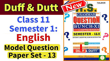 Class 11 Semester 1 : Duff & Dutt English Model Set 13