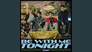 Video thumbnail of "Tempt - Be With Me Tonight"