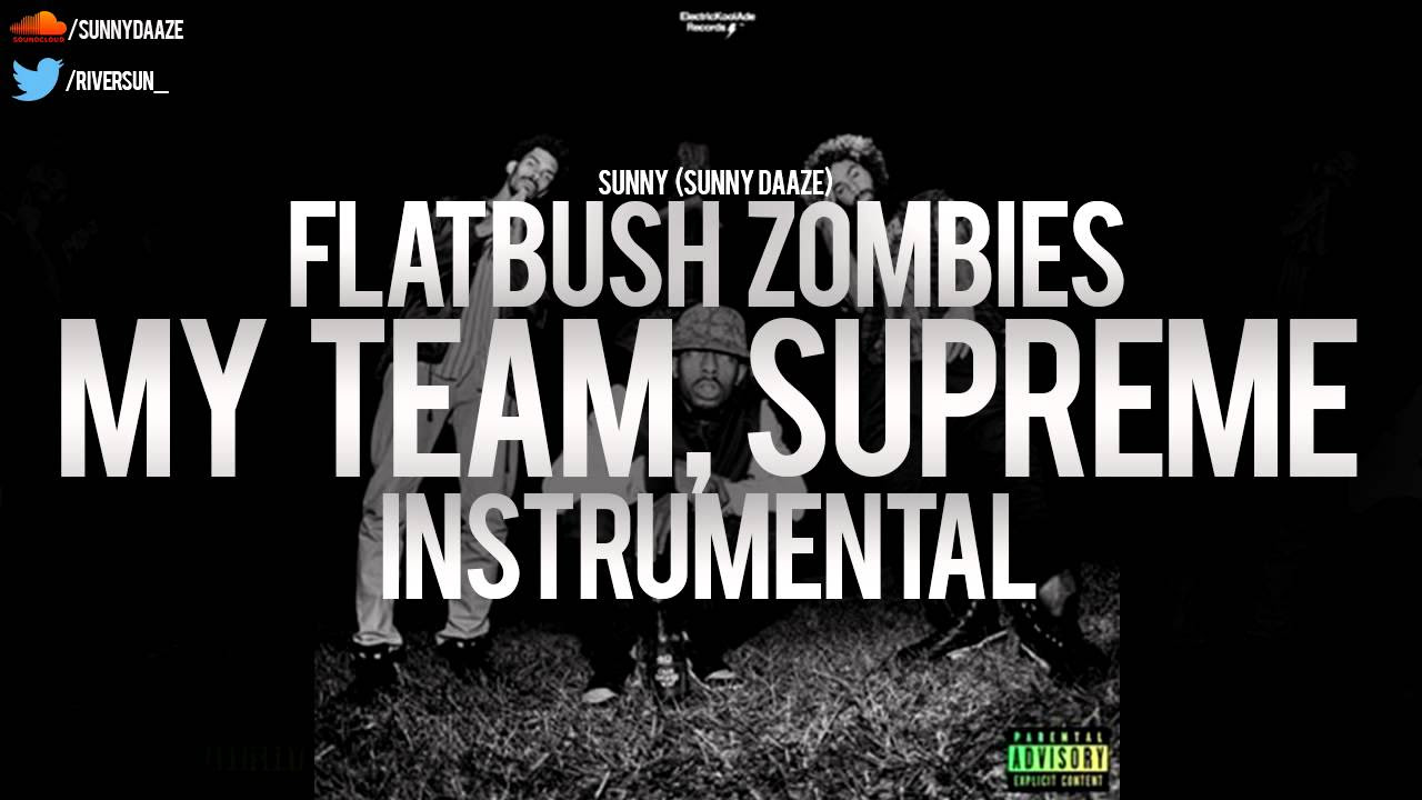 Flatbush ZOMBiES   My Team SUPREME Instrumental Prod By Erick The Architect