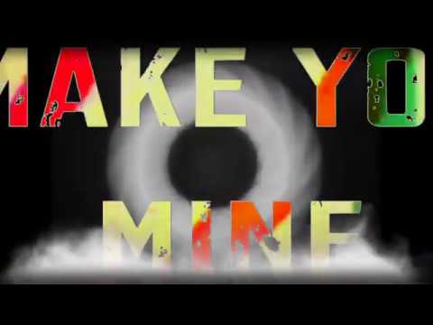 Make You Mine | Official Lyric Video