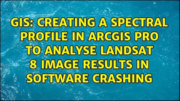 Creating a spectral profile in ArcGIS Pro to analyse Landsat 8 image results in software crashing