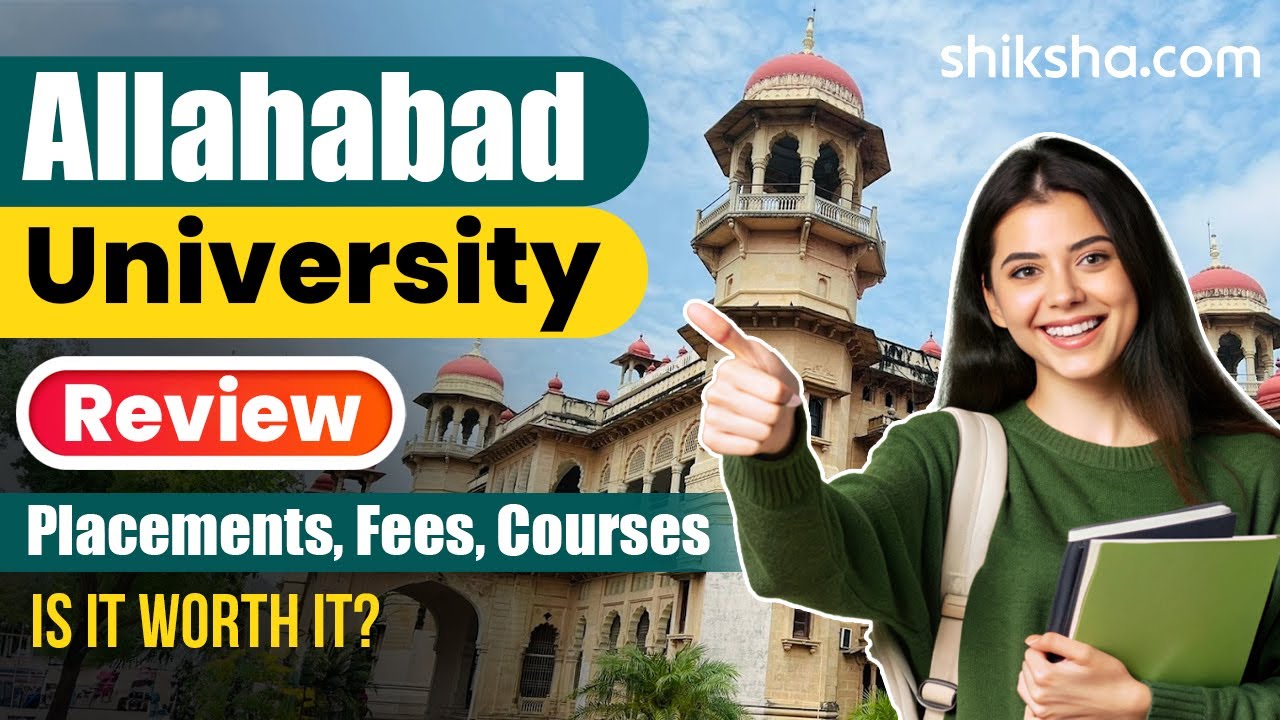 Allahabad University Review | Courses, Fees, Admission 2024, Placements, Cutoff