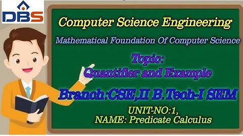 DBS -QUANTIFIER AND EXAMPLE,UNIT-1: PREDICATE CALCULUS,CSE II YEAR-1st SEM,MFCS