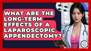 What Are The Long-term Effects Of A Laparoscopic Appendectomy? - The Operating Table