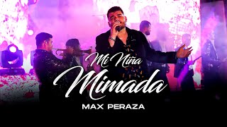 Mi Niña Mimada - Max Peraza (Puros Exitos)