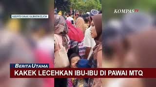 Seorang Kakek Asal Banjar Kalsel Lecehkan Ibu-ibu di Pawai MTQ Nasional