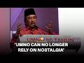 Johari warns Umno against living in the past