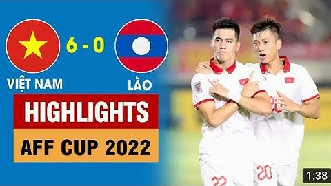 Highlights Việt Nam vs lào | 6-0 | ĐTVN liên tiếp ghi tuyệt phẩm-đại thắng 6 sao | AFF CUP 2022