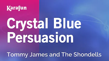 Crystal Blue Persuasion - Tommy James and The Shondells | Karaoke Version | KaraFun