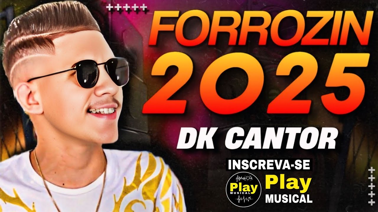 DK CANTOR 2025 - FORROZIN PRA PAREDÃO 2025 (Músicas Novas 2025)