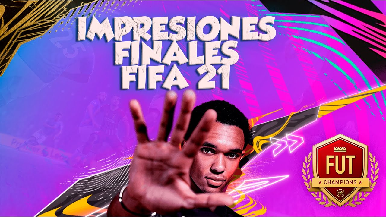 IMPRESIONES FINALES de FIFA 21