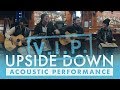 Acoustic Performance of "Upside Down" VIP