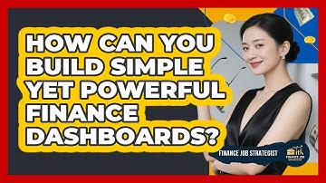 How Can You Build Simple Yet Powerful Finance Dashboards? - Finance Job Strategist