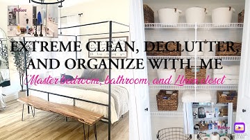 2022 EXTREME CLEAN, DECLUTTER, & ORGANIZE WITH ME/BEDROOM/BATHROOM/LINEN CLOSET CLEANING MOTIVATION