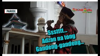 Adzan ulah gandeng2 || Parodi Sunda Otonk Netto