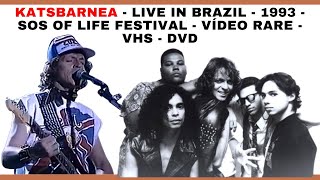 KATSBARNEA - LIVE IN BRAZIL - 1993 - SOS OF LIFE FESTIVAL - VÍDEO RARE - VHS - DVD