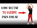 COMO SOLTAR EL CUERPO PARA BAILAR 🔥💃 | LOS SECRETOS