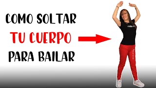 COMO SOLTAR EL CUERPO PARA BAILAR 🔥💃 | LOS SECRETOS