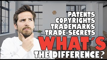 Intellectual Property (IP): Differences Between Patents, Copyrights, Trademarks, and Trade Secrets
