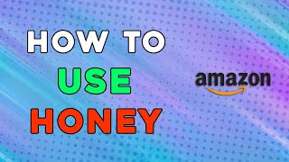 How To Use Honey On Amazon (Easiest Way)