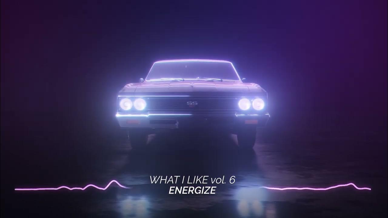 Energize - What I Like vol. 6