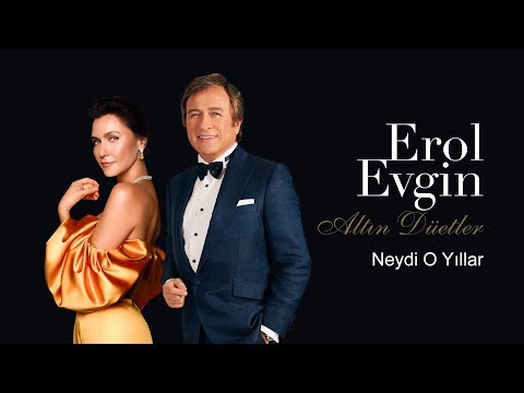 Erol Evgin & Şevval Sam - Neydi O Yıllar (Official Audio)