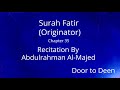 Surah Fatir Originator Abdulrahman Al Majed Quran Recitation Surah Fatir Originator Abdulrahman Al Majed Quran Recitation