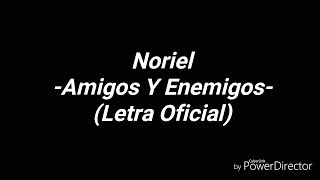 Noriel - Amigos y Enemigos (Letra Oficial)
