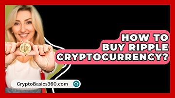 How to Buy Ripple Cryptocurrency? - CryptoBasics360.com