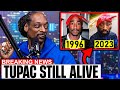 Rappers Reveal Tupac Shakur IS ALIVE IN 2023