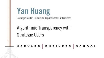 Algorithmic Transparency with Strategic Users | Yan Huang