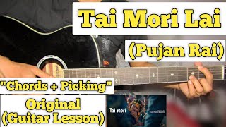 Tai Mori Lai - Pujan Rai | Guitar Lesson | Chords   Picking | (Kali Prasad Baskota)
