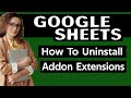 How to uninstall addon in google sheet