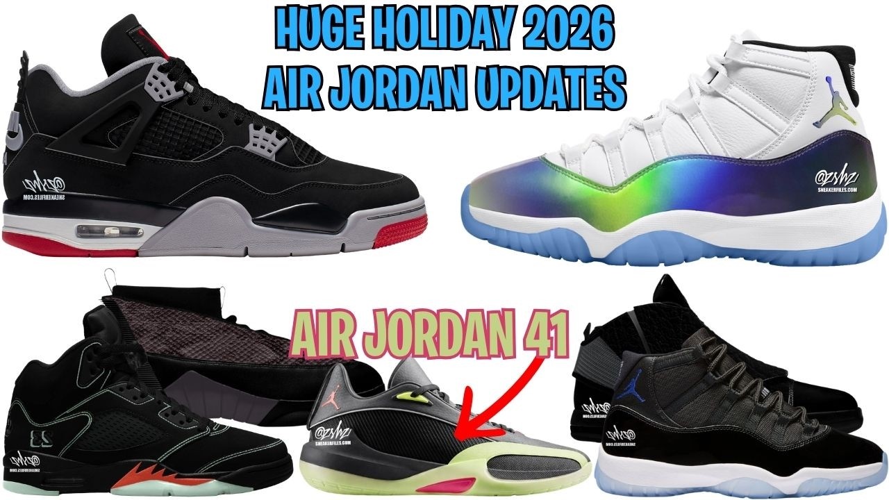 HUGE HOLIDAY 2026 AIR JORDAN RELEASE UPDATES, AIR JORDAN 41, NEW 2027 NIKE RELEASES + MORE