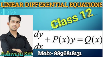 Linear Differentials Equation #Class 12 Maths by "Ashwani SiR"